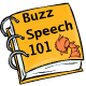 Buzz Speech 101
