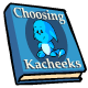 Choosing Kacheeks