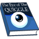 The Eye of the Quiggle