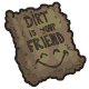 Dirt is Your Friend